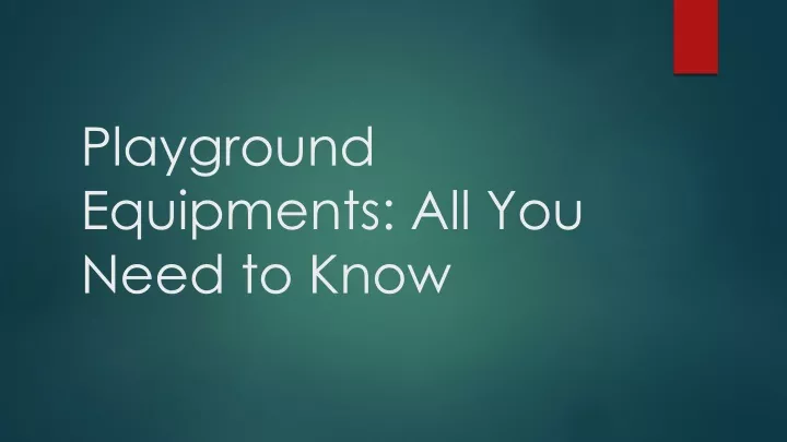 playground equipments all you need to know