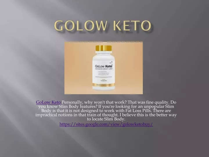 golow keto personally why won t that work that