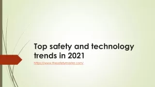 Top safety and technology trends in 2021