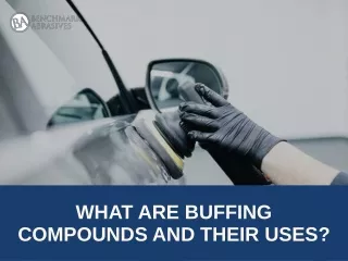 what are buffing compounds and their uses