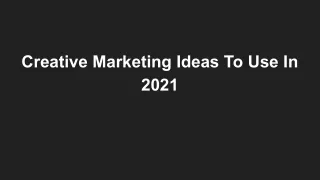 Creative Marketing Ideas To Use In 2021