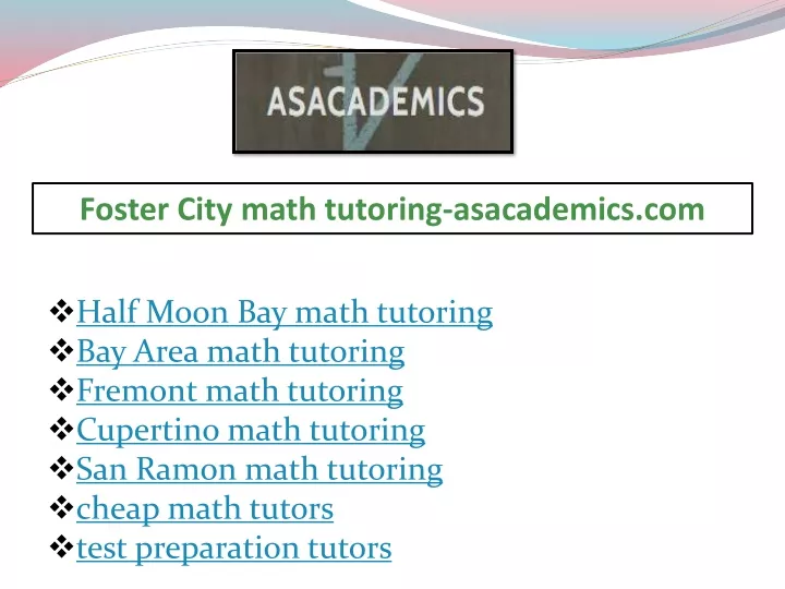 foster city math tutoring asacademics com