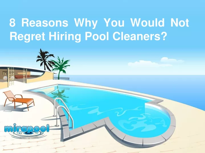 8 reasons why you would not regret hiring pool