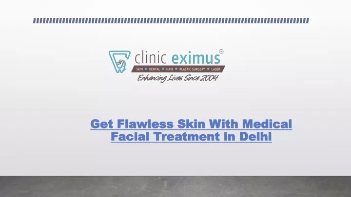 get flawless skin with medical facial treatment in delhi