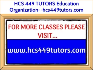 HCS 449 TUTORS Education Organization--hcs449tutors.com