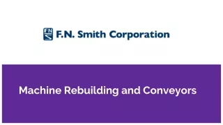 machine rebuilding and conveyors