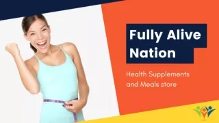 Weight Loss and Nutrition | Health Products | Fully Alive Nation