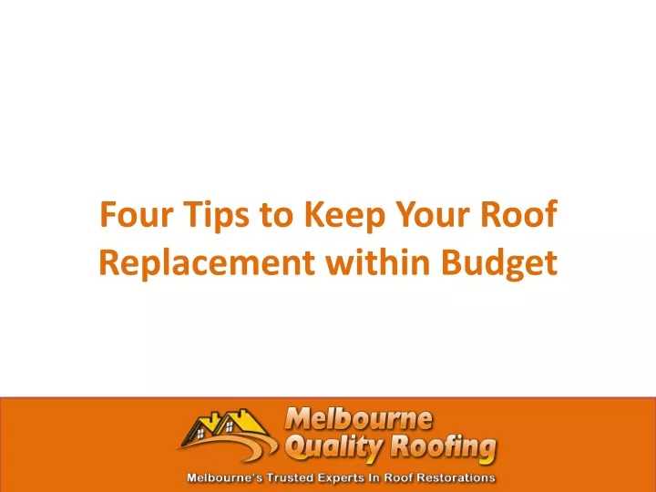 four tips to keep your roof replacement within budget