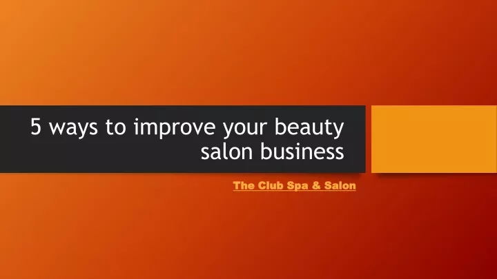 5 ways to improve your beauty salon business