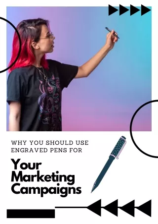 Why You Should Use Engraved Pens For Your Marketing Campaigns