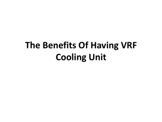 the b enefits o f h aving vrf cooling u nit
