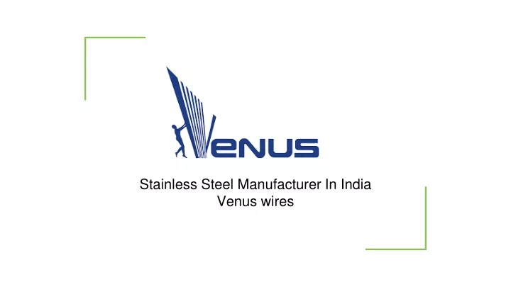 stainless steel manufacturer in india venus wires