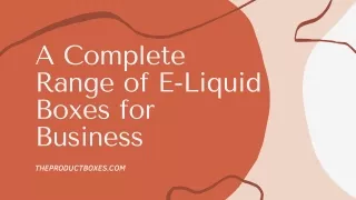 Best E-Liquid Boxes | Wholesale Custom Packaging