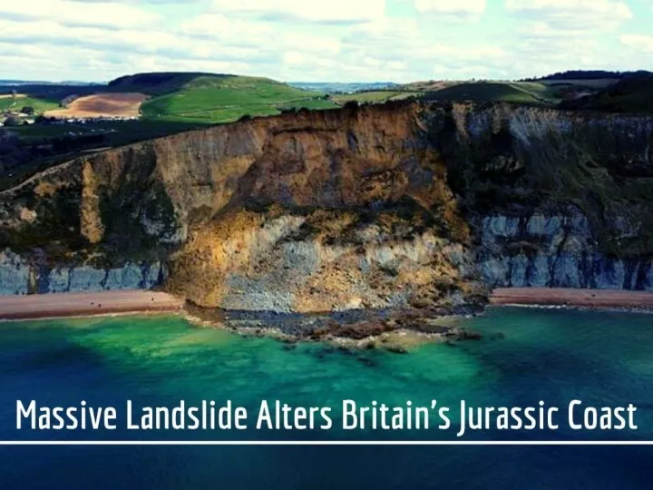 massive landslide alters britain s jurassic coast