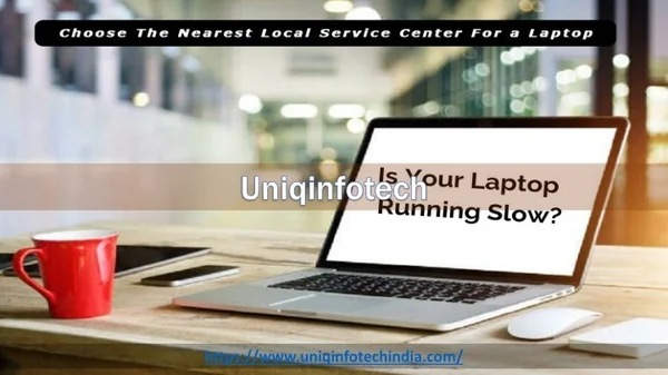 Why Choose The Nearest Local Service Center For a Laptop