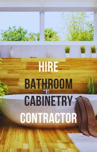 Why Consider Hiring Bathroom Cabinet Contractors in Vancouver?