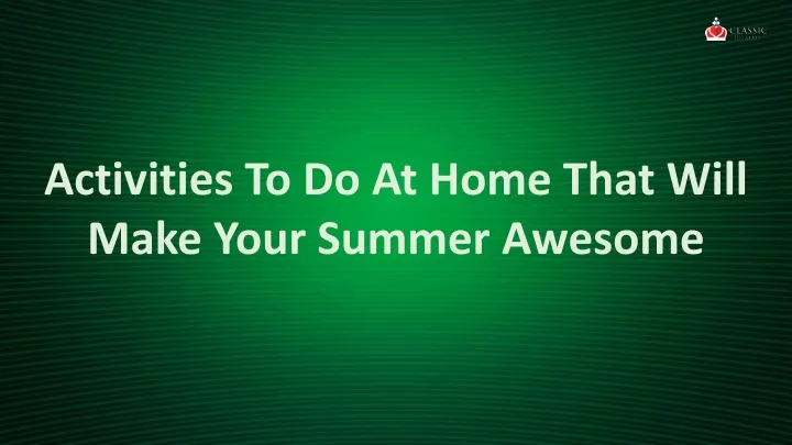 activities to do at home that will make your