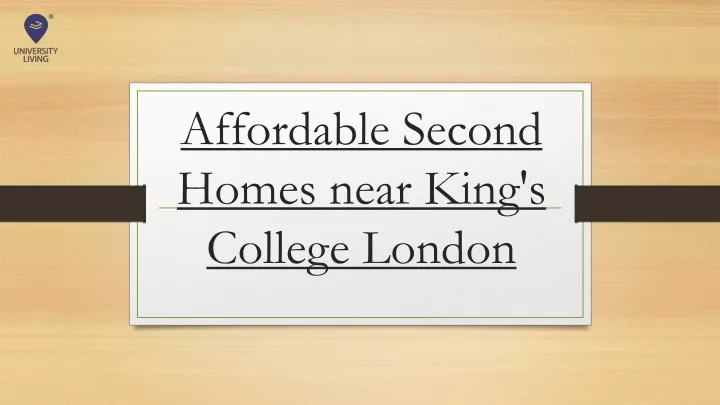 affordable second homes near king s college london