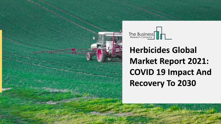 herbicides global market report 2021 covid