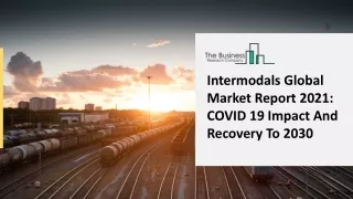 intermodals global market report 2021 covid