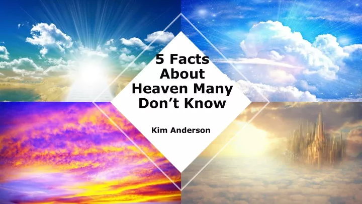 5 facts about heaven many don t know