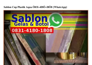 Sablon Cup Plastik Aqua Ô8౩I•ԿI8Ô•I8Ô8[WA]
