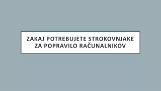 Zakaj Potrebujete Strokovnjake Za Popravilo Računalnikov