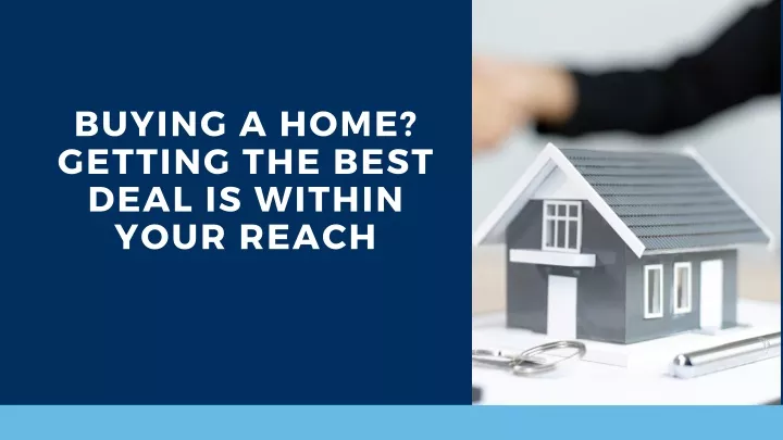 buying a home getting the best deal is within