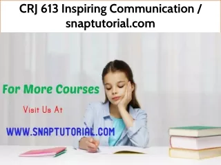 CRJ 613 Inspiring Communication--snaptutorial.com