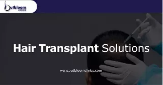 Safe and Effective Hair Transplant Solutions in India at Outbloom Clinics