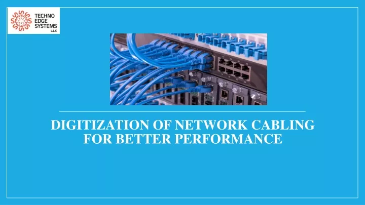 digitization of network cabling for better performance