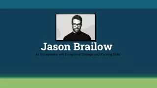 Jason Brailow Works with Small and Big Businesses Firms
