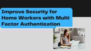 Improve Security for Home Workers with Multi Factor Authentication