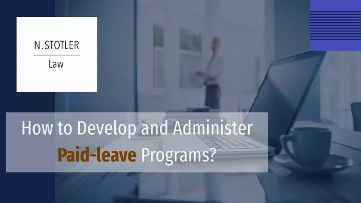 how to develop and administer paid leave programs