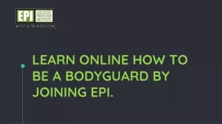 learn online how to be a bodyguard by joining epi