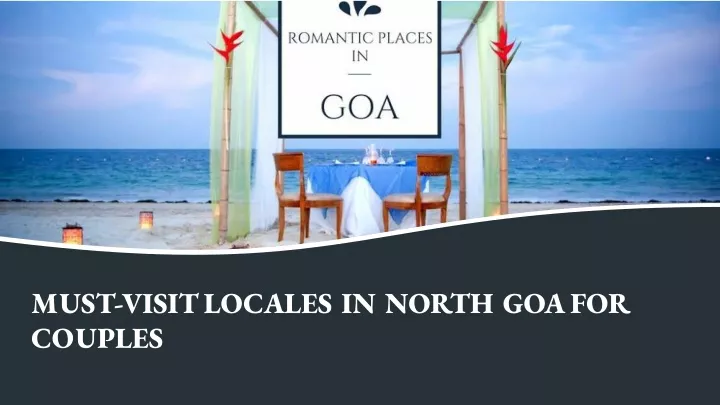 must visit locales in north goa for couples