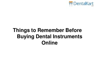 Things to Remember Before Buying Dental Instruments Online
