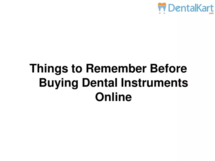 things to remember before buying dental