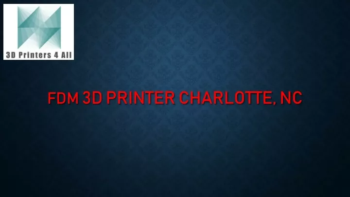 fdm 3d printer charlotte nc