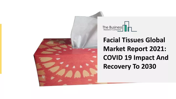 facial tissues global market report 2021 covid