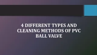 4 different types and cleaning methods of pvc ball valve