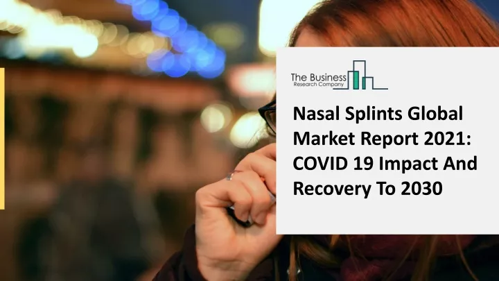 nasal splints global market report 2021 covid