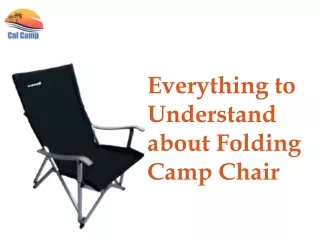 everything to understand about folding camp chair