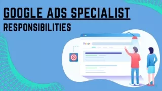 Google Ads Specialist Responsibilities