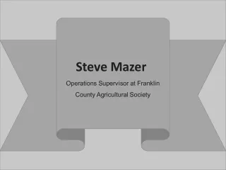Steve Mazer - Supervisor at Franklin County Agricultural Society