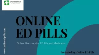 If you want to treat Erectile Dysfunction or impotence, contact Online ED Pills