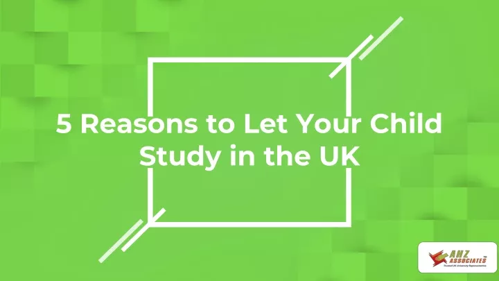 5 reasons to let your child study in the uk