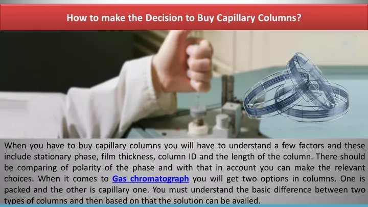 how to make the decision to buy capillary columns