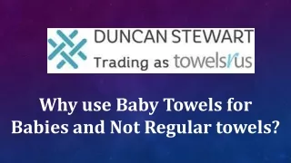why use baby towels for babies and not regular