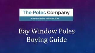 Bay Window Poles Buying Guide
